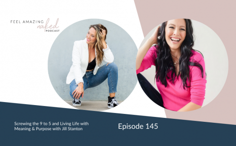 Screwing the 9 to 5 and Living Life with Meaning & Purpose with Jill