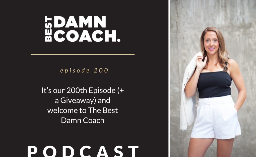 It’s our 200th Episode (+ a Giveaway) and welcome to The Best Damn Coach